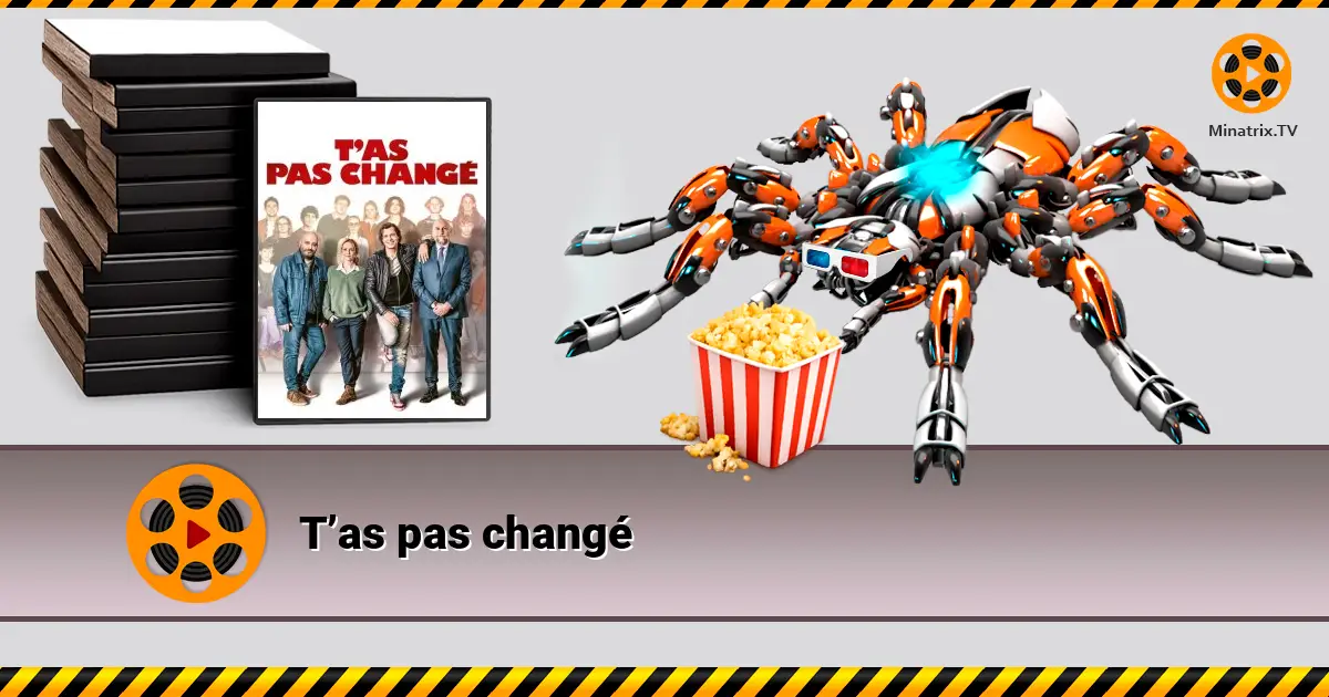 T’as pas changé